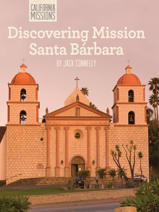 Title details for Discovering Mission Santa Bárbara by Jack Connelly - Available